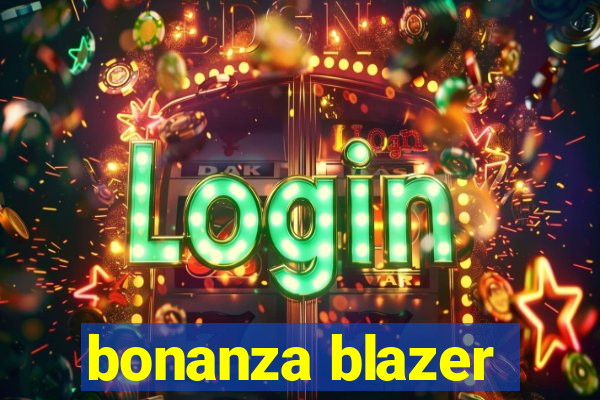 bonanza blazer